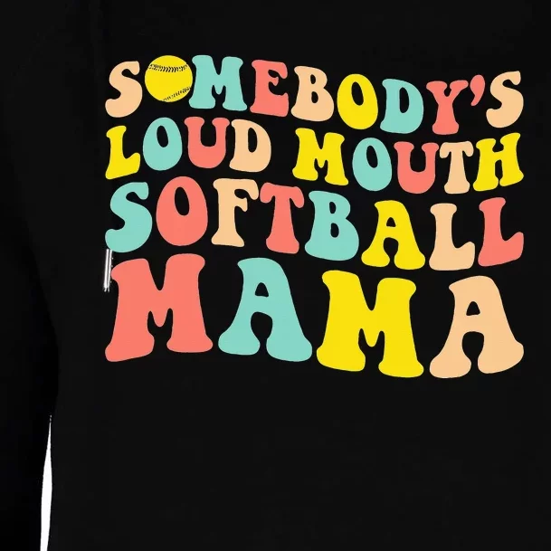 Somebody's Loudmouth Softball Mama Funny Mom Mother's Day Womens Funnel Neck Pullover Hood