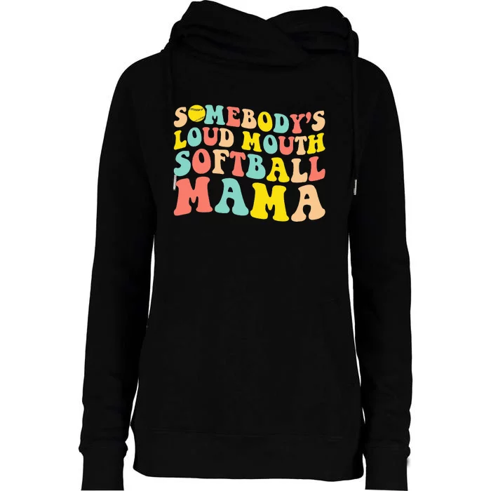 Somebody's Loudmouth Softball Mama Funny Mom Mother's Day Womens Funnel Neck Pullover Hood