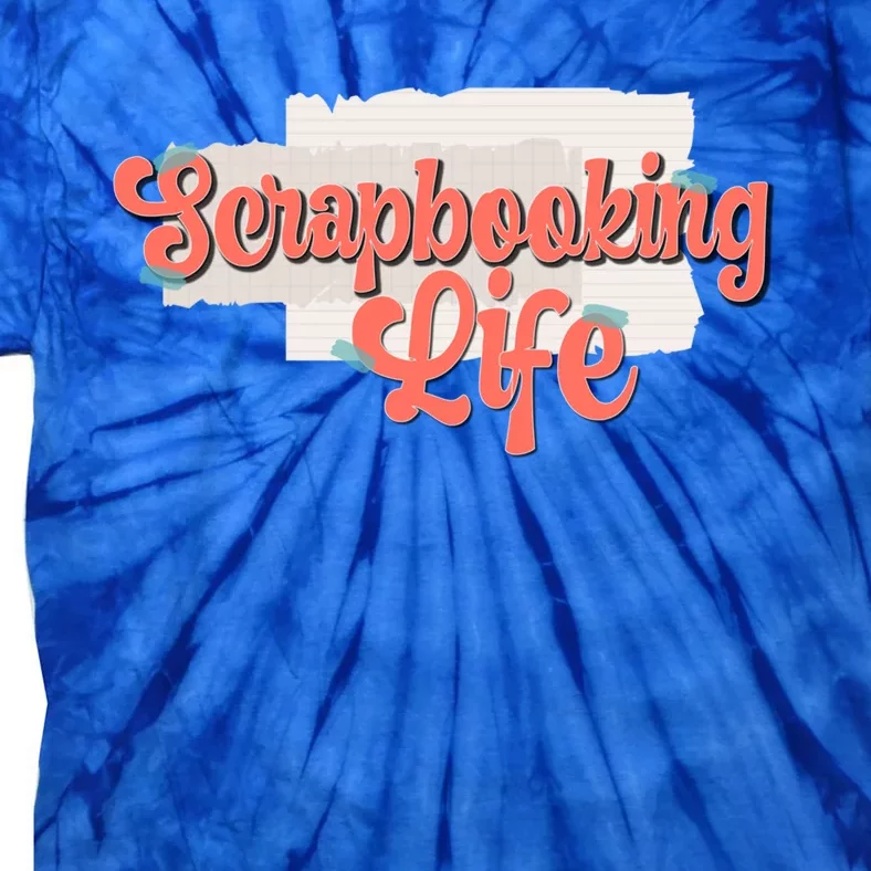 Scrapbooking Life Scrapbooker Scrapbook Gift Tie-Dye T-Shirt