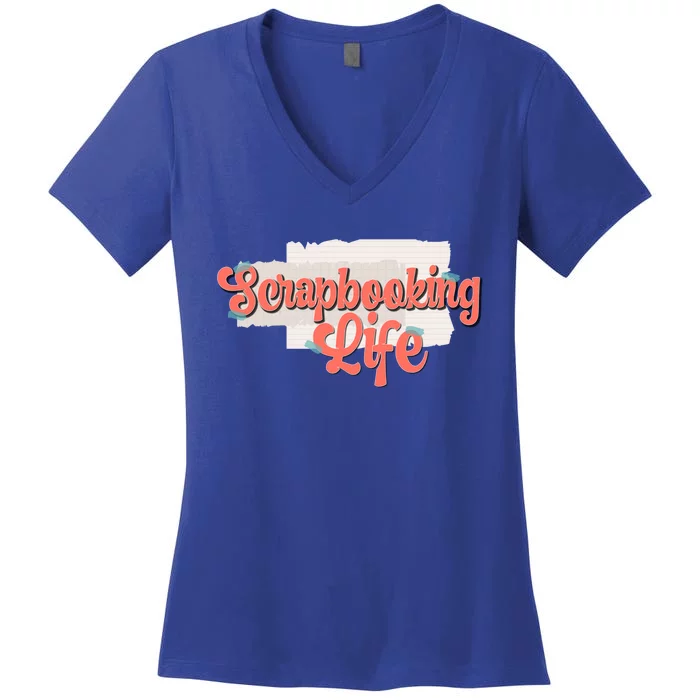 Scrapbooking Life Scrapbooker Scrapbook Gift Women's V-Neck T-Shirt