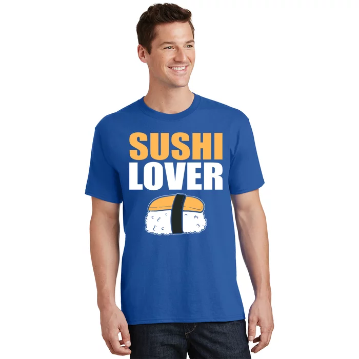 Sushi Lover Sushi Lover Gift T-Shirt