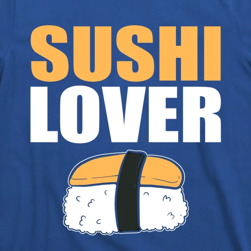 Sushi Lover Sushi Lover Gift T-Shirt