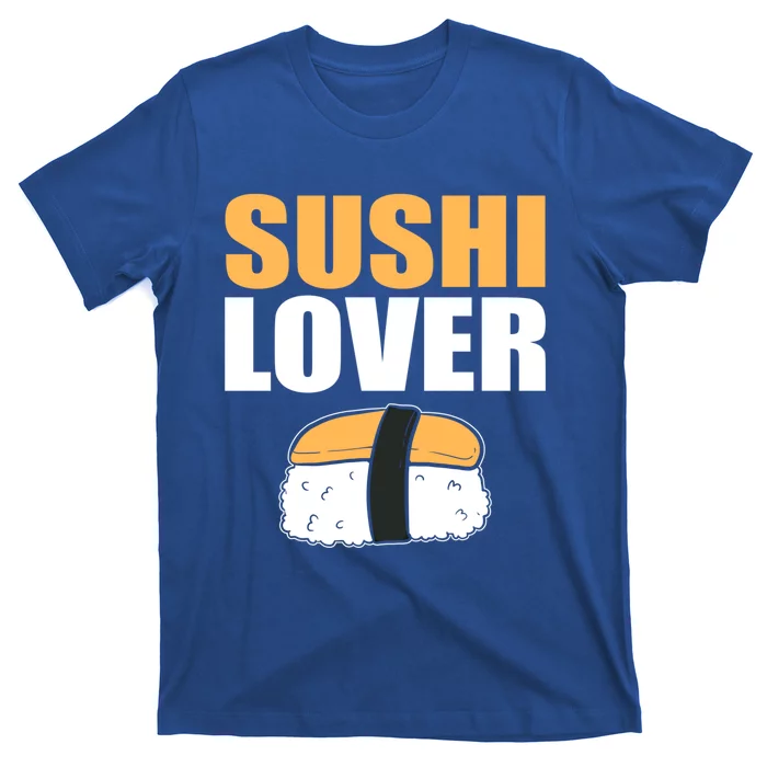 Sushi Lover Sushi Lover Gift T-Shirt