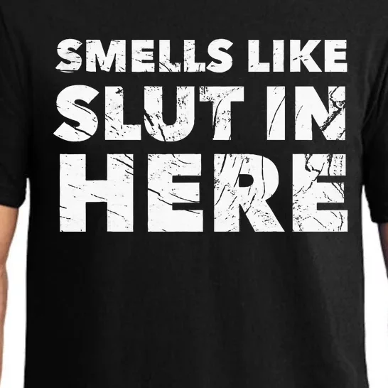 Smells Like Slut In Here Offensive Funny Adult Humor Pajama Set