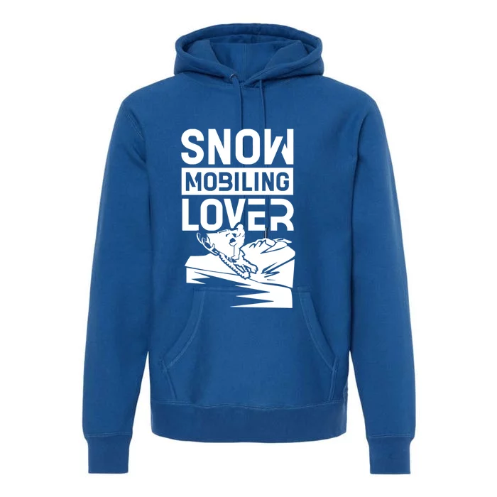 Snowmobiling Lover Snowmobiles Snowmobile Driver Rider Gift Premium Hoodie