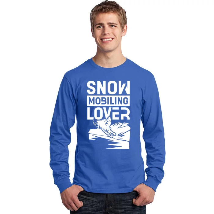 Snowmobiling Lover Snowmobiles Snowmobile Driver Rider Gift Tall Long Sleeve T-Shirt