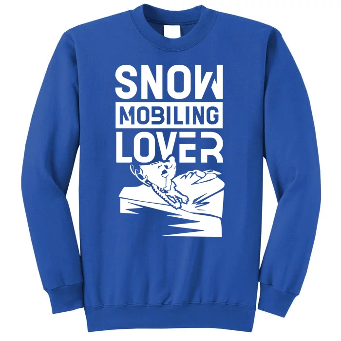 Snowmobiling Lover Snowmobiles Snowmobile Driver Rider Gift Tall Sweatshirt