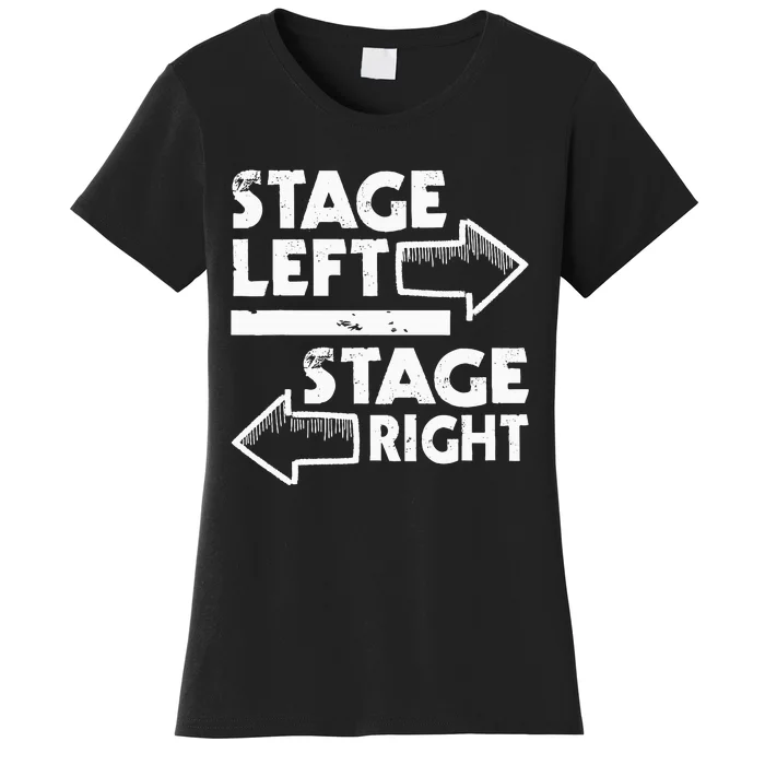 Stage Left Stage Right Actor Actress Theater Acting Women's T-Shirt