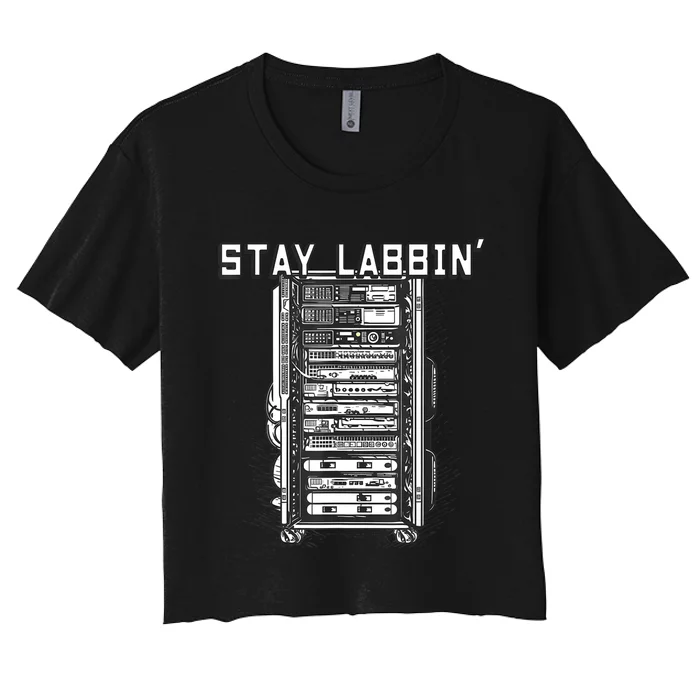 Stay Labbin Server Network Rack Sysadmin Engineer Homelab Women's Crop Top Tee