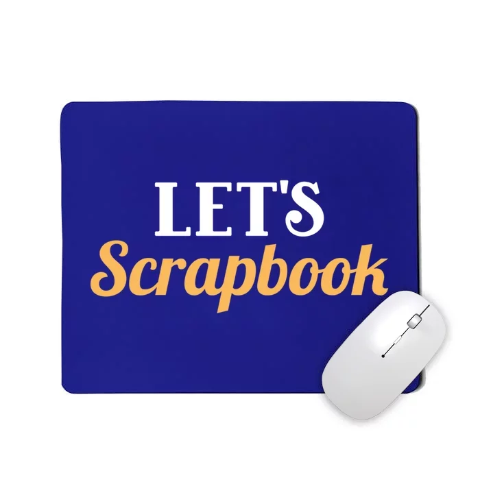 Scrapbooking Lets Scrapbook I Do Crafts Meaningful Gift Mousepad