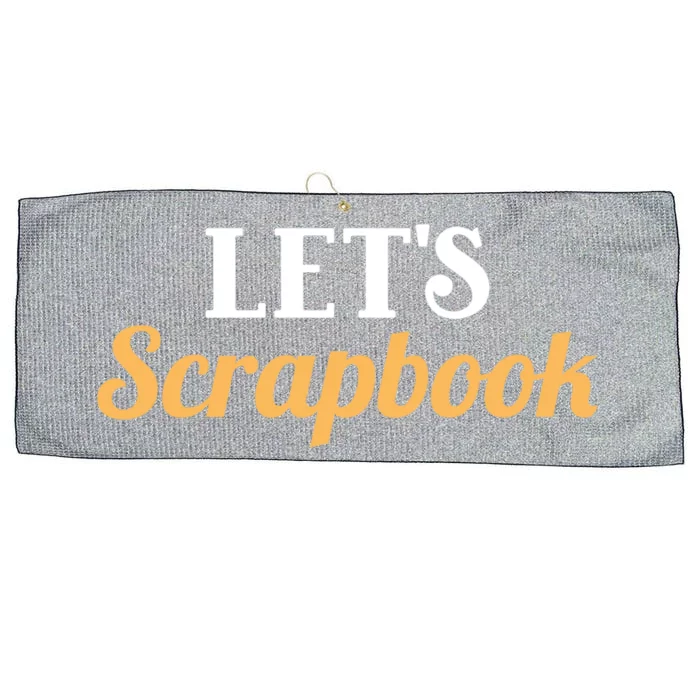 Scrapbooking Lets Scrapbook I Do Crafts Meaningful Gift Large Microfiber Waffle Golf Towel