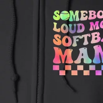 Somebody's Loudmouth Softball Mama Funny Full Zip Hoodie