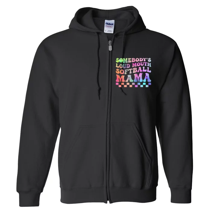 Somebody's Loudmouth Softball Mama Funny Full Zip Hoodie