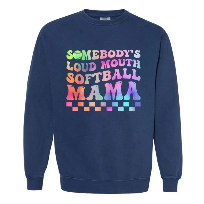 Somebody's Loudmouth Softball Mama Funny Garment-Dyed Sweatshirt