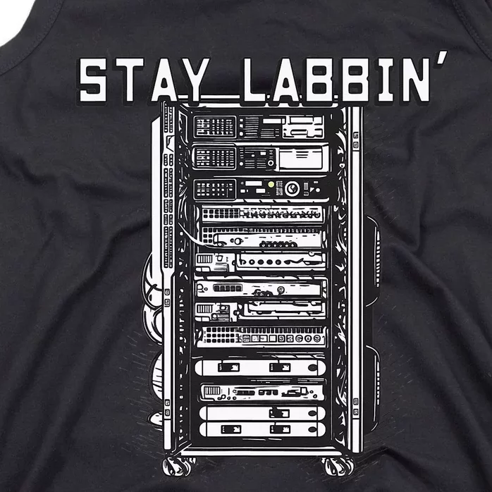 Stay Labbin Server Network Rack Sysadmin Engineer Homelab Tank Top