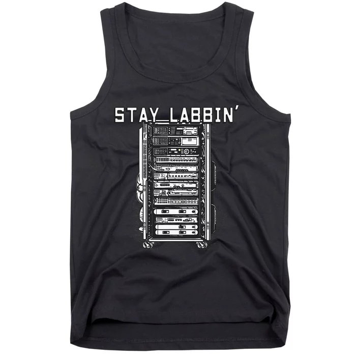 Stay Labbin Server Network Rack Sysadmin Engineer Homelab Tank Top