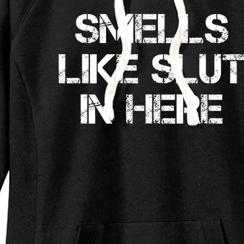 Smells Like Slut In Here Funny Humor Women's Fleece Hoodie