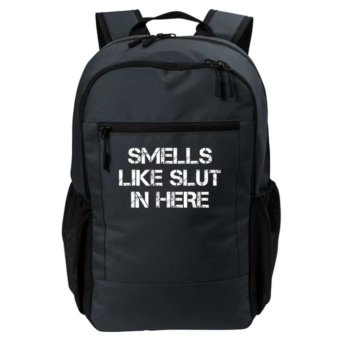 Smells Like Slut In Here Funny Humor Daily Commute Backpack