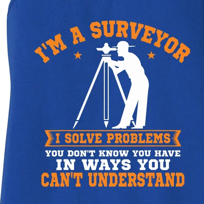 Surveyor Land Surveying Geodesists Valuer I Solve Problems Women's Racerback Tank