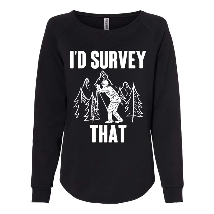 Surveyor Land Surveying Id Survey That Camera Theodoloite Womens California Wash Sweatshirt