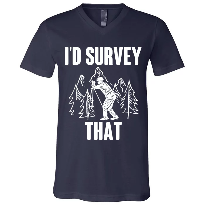 Surveyor Land Surveying Id Survey That Camera Theodoloite V-Neck T-Shirt