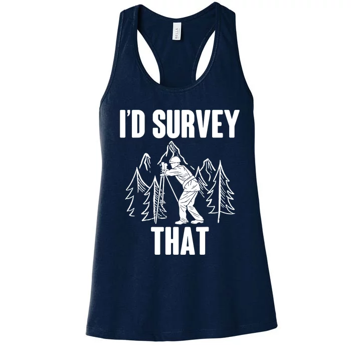 Surveyor Land Surveying Id Survey That Camera Theodoloite Women's Racerback Tank