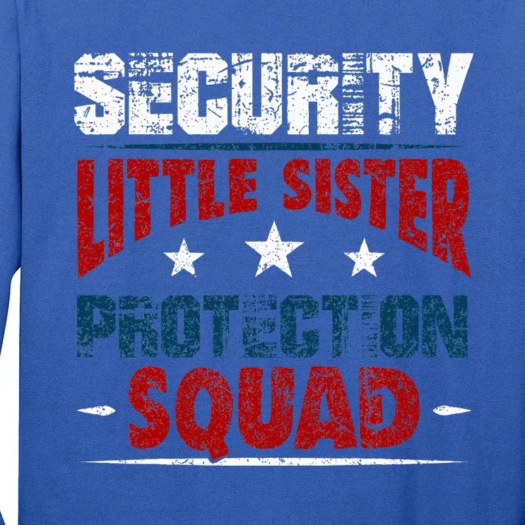 Security Little Sister Protection Squad Brother Tall Long Sleeve T-Shirt