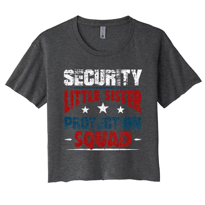 Security Little Sister Protection Squad Brother Women's Crop Top Tee