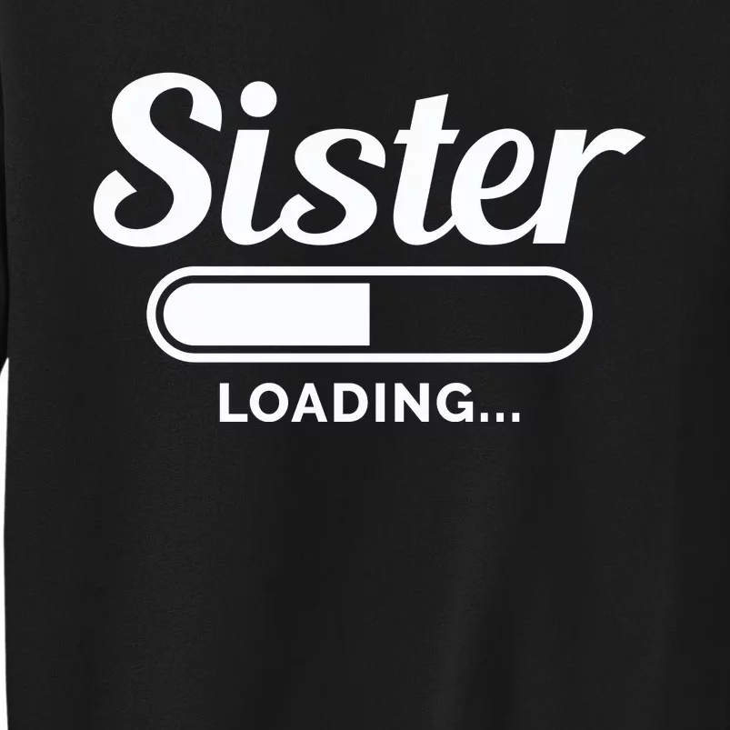 Sister Loading Tall Sweatshirt