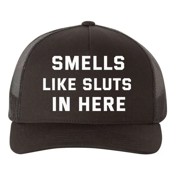 Smells Like Slut In Here Offensive Yupoong Adult 5-Panel Trucker Hat