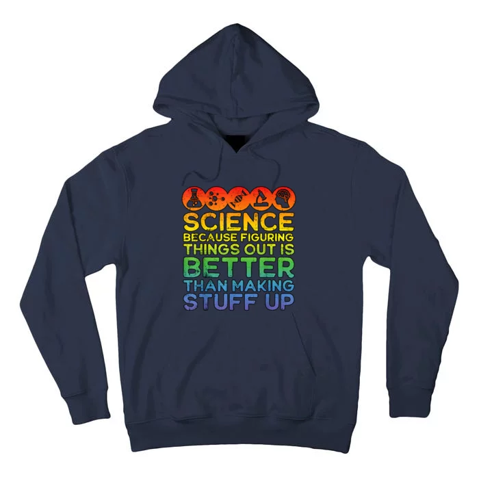 Science Lover Science Teacher Science Is Real Science Tall Hoodie