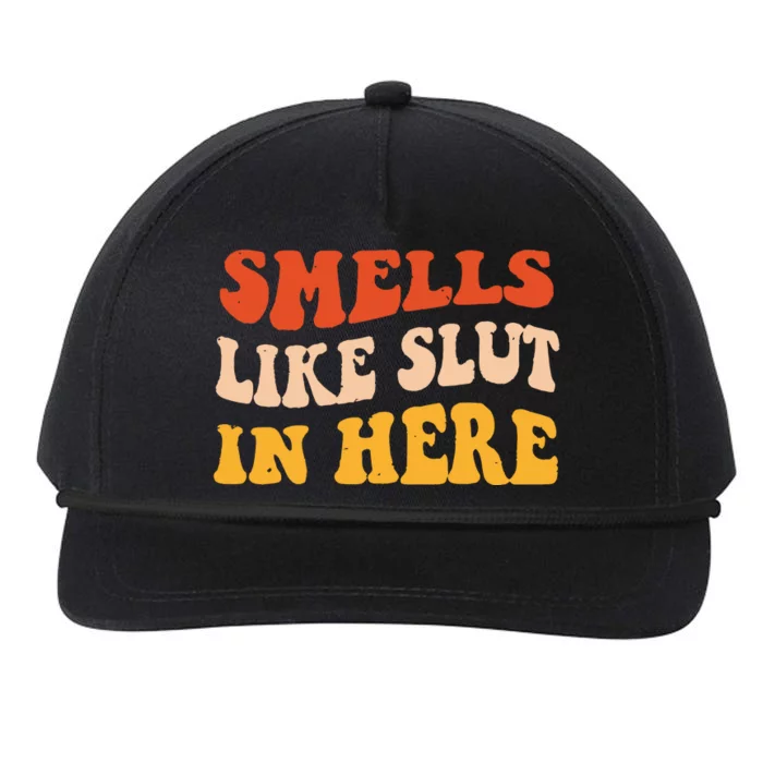 Smells Like Slut In Here Funny Sarcastic Snapback Five-Panel Rope Hat