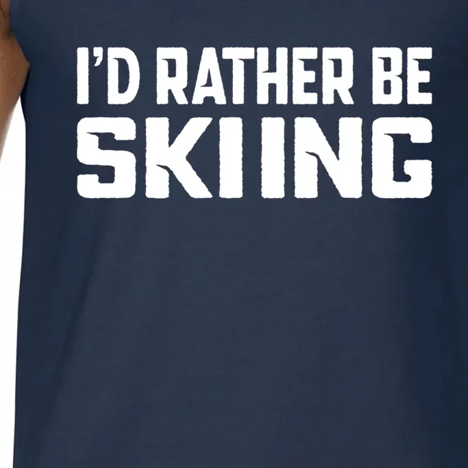 Skiing Lover Skier Winter Snow Id Rather Be Skiing Funny Gift Comfort Colors® Tank Top