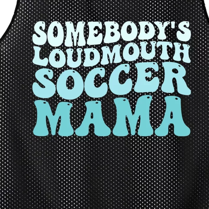 Somebody's Loudmouth Soccer Mama Mothers Day Groovy Mom Mesh Reversible Basketball Jersey Tank