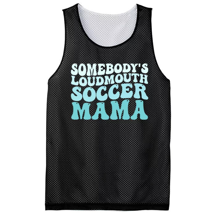 Somebody's Loudmouth Soccer Mama Mothers Day Groovy Mom Mesh Reversible Basketball Jersey Tank