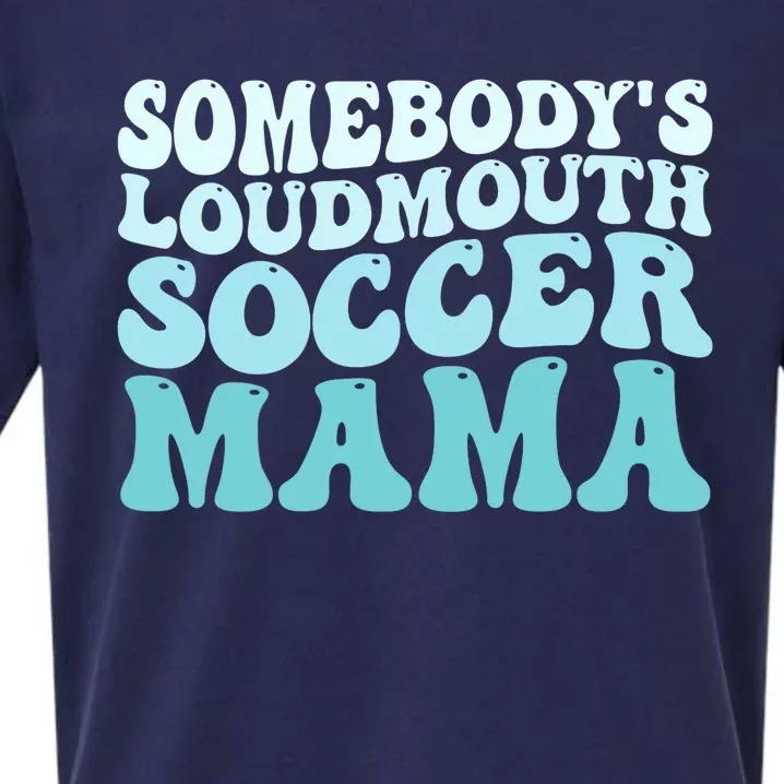 Somebody's Loudmouth Soccer Mama Mothers Day Groovy Mom Sueded Cloud Jersey T-Shirt