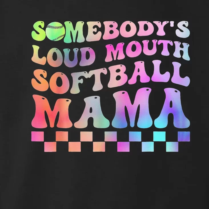 Somebody's Loudmouth Softball Mama Funny Mom Mother's Day Toddler Hoodie