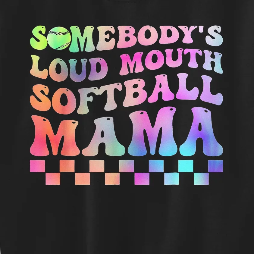 Somebody's Loudmouth Softball Mama Funny Mom Mother's Day Kids Sweatshirt