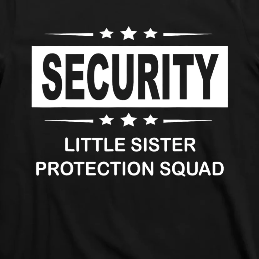 Security Little Sister Protection Squad T-Shirt