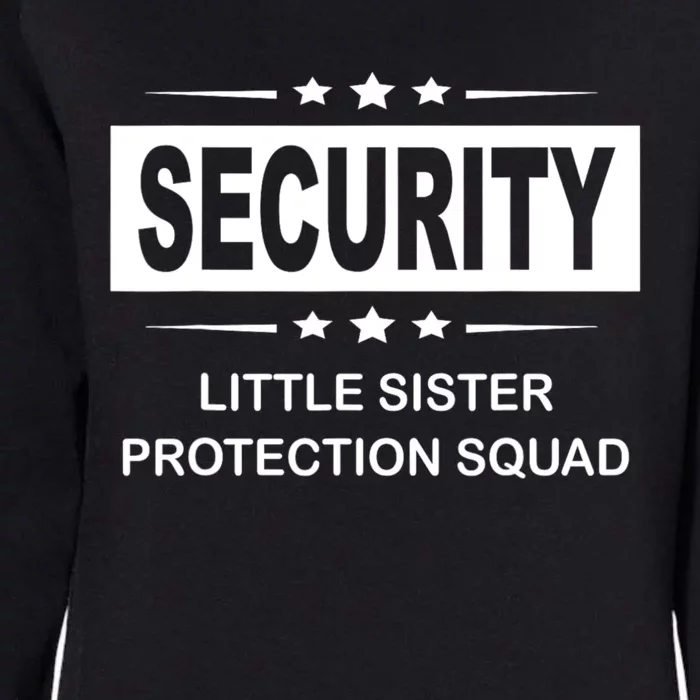 Security Little Sister Protection Squad Womens California Wash Sweatshirt