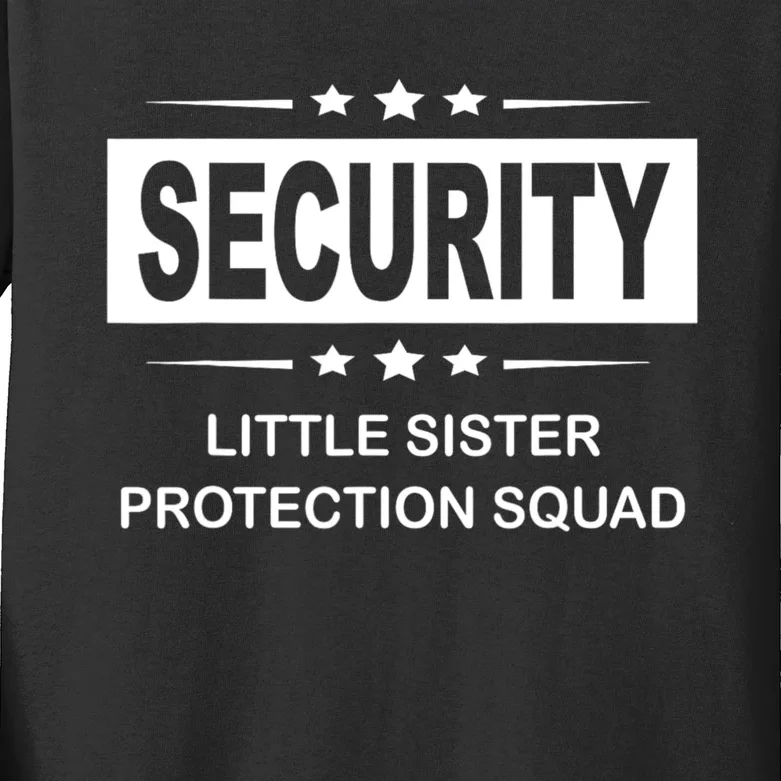 Security Little Sister Protection Squad Kids Long Sleeve Shirt