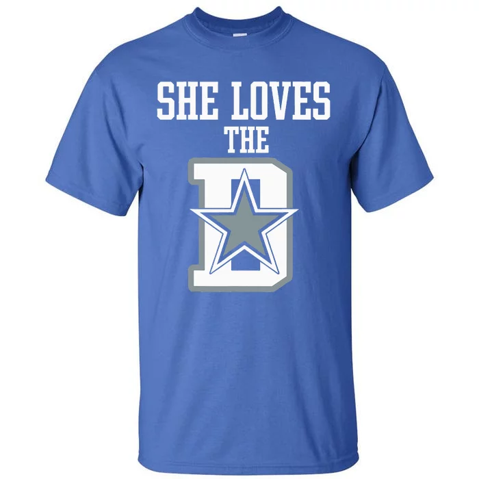 She Loves The D Dallas Tall T-Shirt