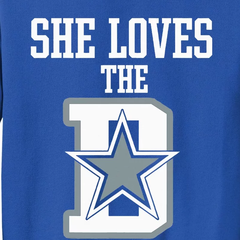 She Loves The D Dallas Tall Sweatshirt