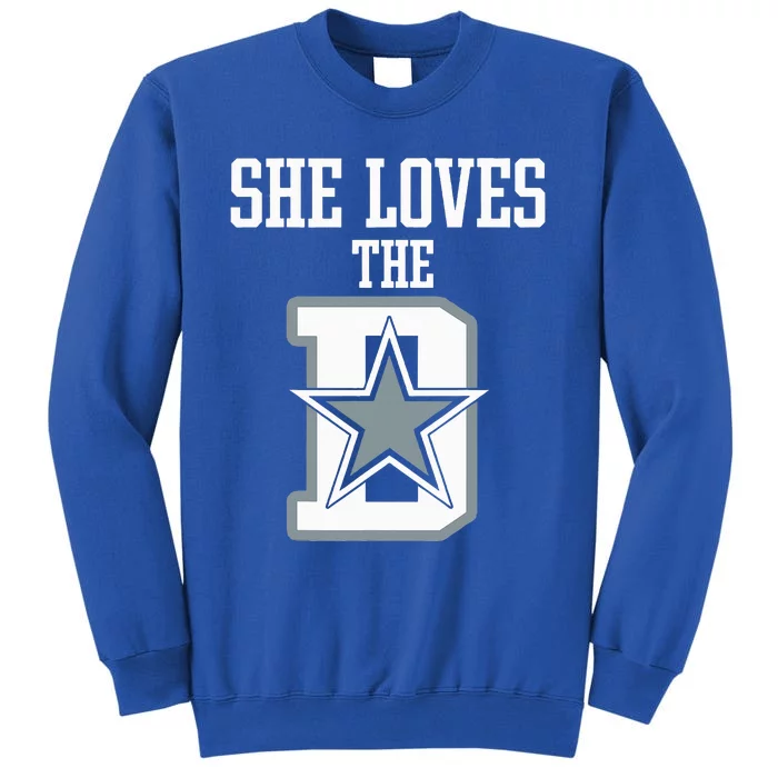 She Loves The D Dallas Tall Sweatshirt