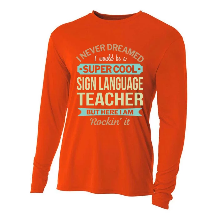 Sign Language Teacher Gift Funny Appreciation Meaningful Gift Cooling Performance Long Sleeve Crew