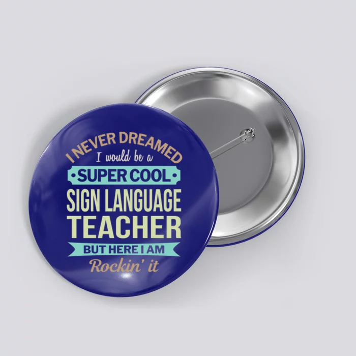 Sign Language Teacher Gift Funny Appreciation Meaningful Gift Button