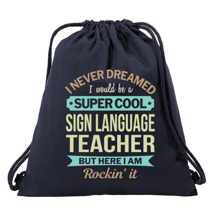 Sign Language Teacher Gift Funny Appreciation Meaningful Gift Drawstring Bag