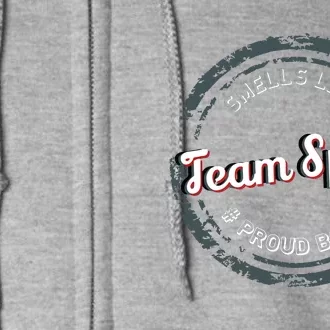 Smells Like Team Spirit Proud Boss Employee Appreciation Full Zip Hoodie