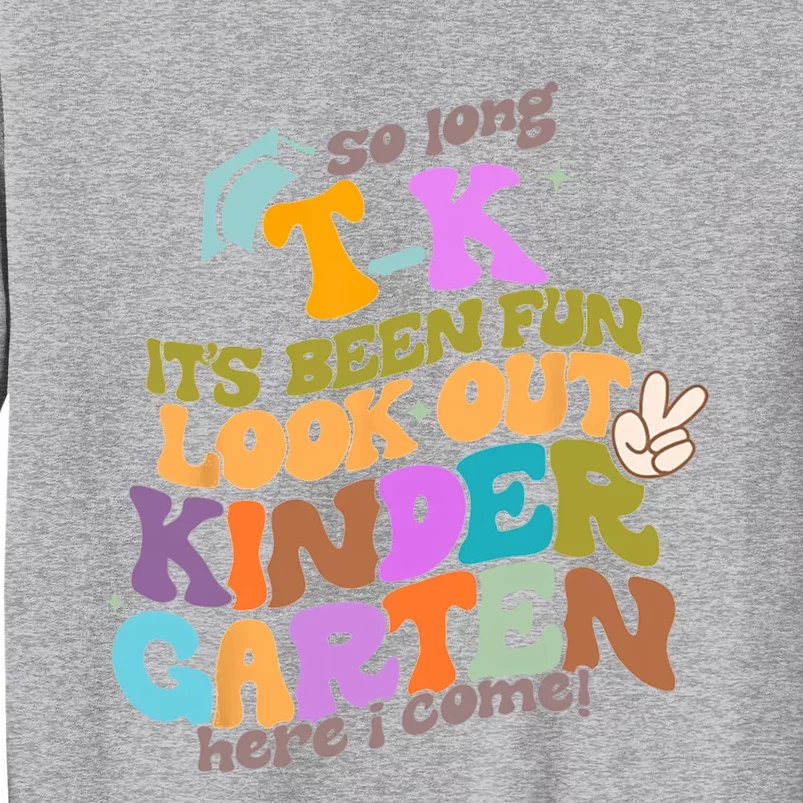 So Long Transitional Kindergarten Grad Look Out Kindergarten Sweatshirt