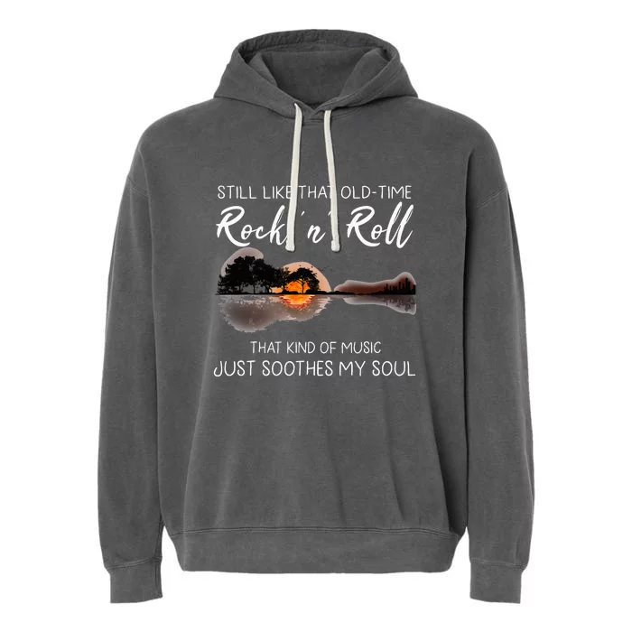 Still Like That Old Time Rock N Roll Music Guitar Garment-Dyed Fleece Hoodie